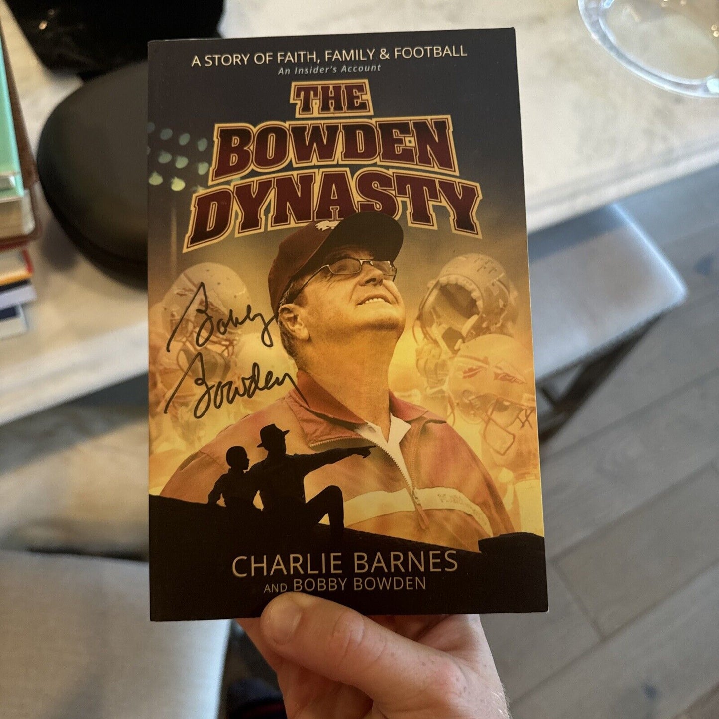 The Bowden Dynasty : A Story of Faith, Family and Football an Insider's SIGNED